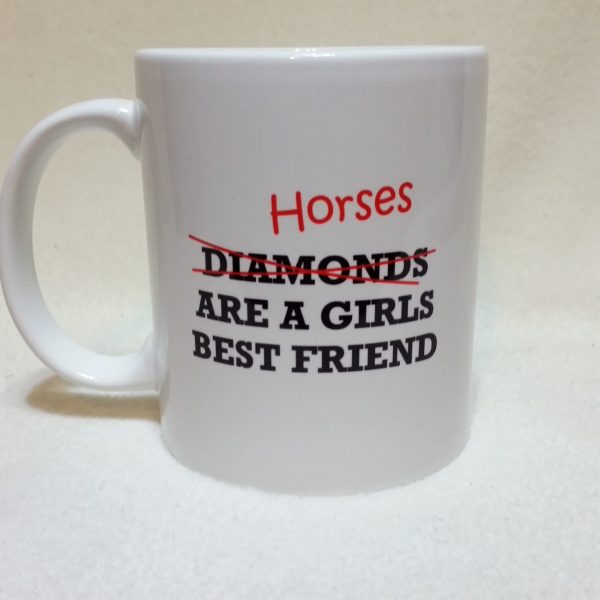 Funny Horse Slogan Mug - Horses are girls best friend